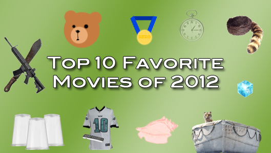 Top 10 Best Favorite Movies of 2012
