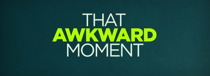 That Awkward Moment Title Movie Logo