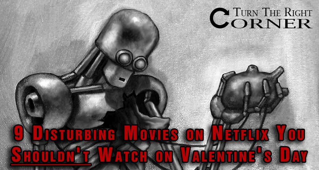 9 Disturbing Movies on Netflix You Shouldn't Watch on Valentine's Day