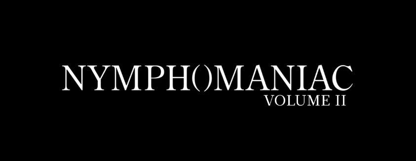 Nymphomaniac Volume 2 Title Movie Logo
