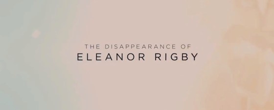 The Disappearance of Eleanor Rigby 2014 Movie Title Logo